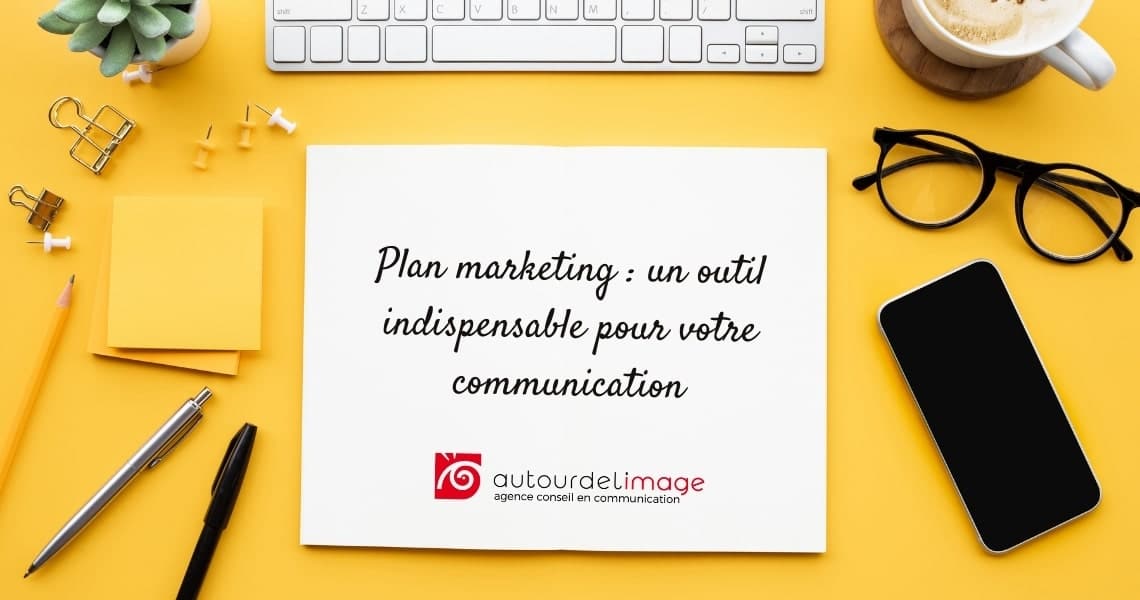 Plan marketing un outil indispendable pour votre communication